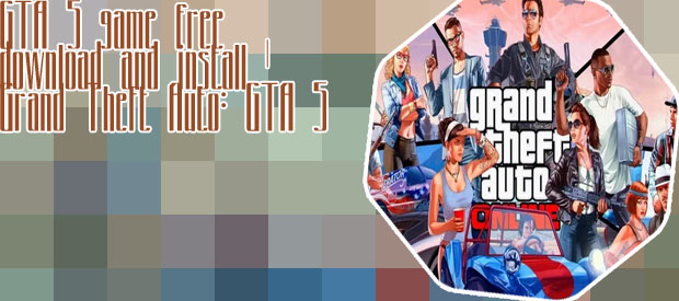 Gta 5 online free download